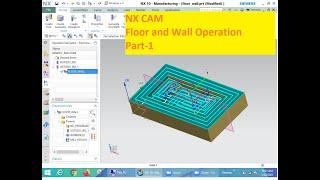 NX CAM Milling|| Floor and Wall Mill|| Planar Milling Operation|| Cam Series -1
