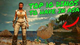 TOP 10 Essential TAMES to Have In Ark Survival Ascended!!! TOP 10 DINOS in ASA!!!