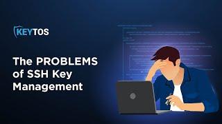 CLIP: The PROBLEMS of SSH Key Management