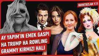 Ay Yapım'ın Emek Gaspı, Ha Trump Ha Rowling, Grammy Kırmızı Halı, Pinterest Yayını | Hayatsızlar #28