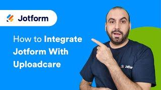 How to Integrate Jotform With Uploadcare