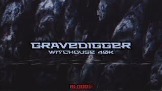 Witchouse 40k - GRAVEDIGGER