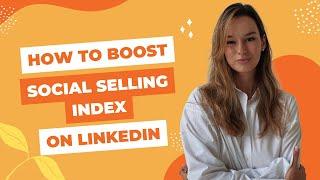 How to Boost Social Selling Index (SSI) on LinkedIn