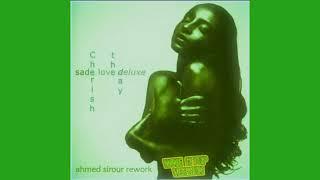 Sade - "Cherish the Day (Ahmed Sirour rework - Wine Ittup version)" 