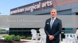 Lower Lid Blepharoplasty with Dr. Bidic