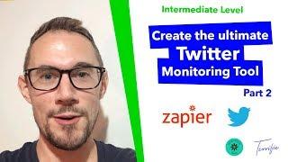 Setup the ultimate Twitter Monitoring Tool with Zapier [Part 2] - Terrific Tutorial