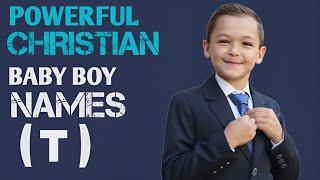 20 Awesome Christian Boys Names List of T | Biblical Baby Boy Names | Parenting Aid