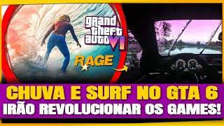 GTA 6 com CHUVA EM TEMPO REAL, TECNOLOGIA de AGUA NUNCA VISTA no MAR e Surf!