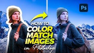 How to Color Match Images in Photoshop (FAST & EASY METHOD)