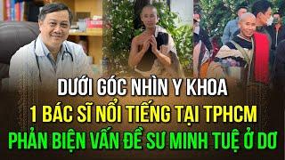 Dưới góc nhìn y khoa. Một vị BS nổi tiếng tại HCM tiếp tục lên tiếng về vấn đề thầy Minh Tuệ ở dơ