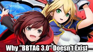 Thoughts On Why "BBTAG 3.0" Doesn't Exist