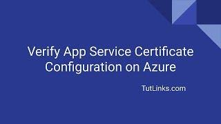 Verify App Service Certificate Configuration on Azure