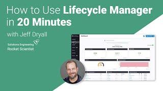 How to Use Lifecycle Manager in 20 Minutes