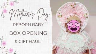  MOTHER'S DAY REBORN BABY BOX OPENING & GIFT HAUL! 