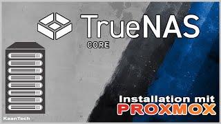 TrueNas Core Installation Mit Proxmox schnell und einfach