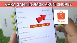 Cara Ganti Nomor HP Akun Shopee Yang Sudah Tidak Aktif 2024