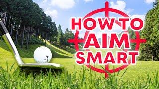 Hit Your Target Every Time: How To Aim Smart - Golf Tips