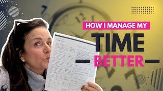 How I Manage My Time Better | Time Management Tips