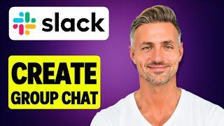 How to Create A Group Chat on Slack - 2025