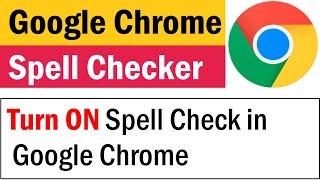 Chrome Spell Checker | How to Turn on Spell Check in Google Chrome | Chrome Spell Check Not Working