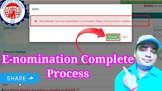 Dear Member, Your last e-Nomination is incomplete. Please click proceed to complete the nomination.