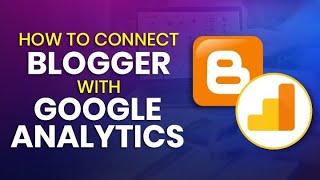 How To Connect Google Analytics To Blogger Website (2025)