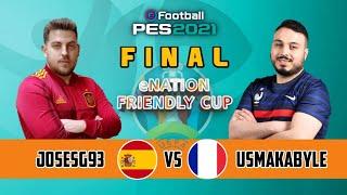 FINAL eNATIONS FRIENDLY CUP PES 2021 | JOSESG93 (SPAIN) VS USMAKABYLE (FRANCE)