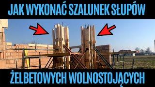 Jak wykonać szalunek słupów żelbetowych wolnostojących. Dzień z życia budowlańca #27