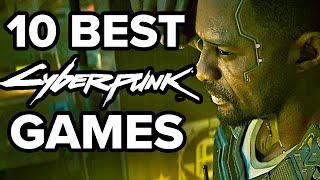10 BEST Cyberpunk Games of All Time
