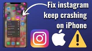 How To Fix Instagram App Keeps Crashing on iPhone iOS 15/16