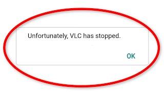 Fix Unfortunately VLC Has Stopped Error Android || Fix VLC Not Open Problem Android