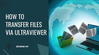How to transfer file via Utraviewer