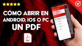 Cómo Abrir un Archivo PDF en un Móvil Android, iOS o PC paso a paso