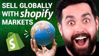 How To Use Shopify Markets To Sell GLOBALLY