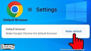 How to make Google Chrome your default browser - Windows 10