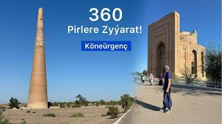 360 Pirlere Zyýarat Köneürgenç Vlog!