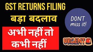 New Change in GST Return Filing I dont miss I  CA Satbir Singh