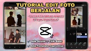 Tutorial Edit Foto Berjalan Capcut CERITA KITA TAKKAN SEPERTI DI LAYAR KACA