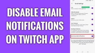 How To Disable E-Mail Notifications On Twitch App