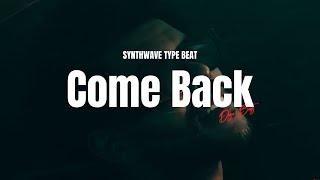 [FREE] Synthwave Type Beat - "Come Back" - Retrowave x Weeknd Type Beat 2024