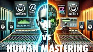 AI vs  Human Mastering: Ozone 11, EZmix 3, or Real Engineer?