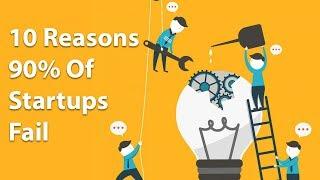 10 Reasons 90% of startups fail!