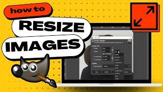 GIMP - How to Easily RESIZE IMAGES (and Retain Quality)