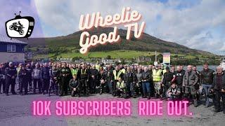 The Wheelie Big Channel Ride Out! | A celebration of 10K subscribers.