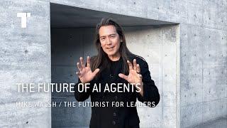 The Future Of AI Agents | Mike Walsh | Futurist Keynote Speaker