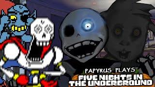 PAPYRUS PLAYS FIVE NIGHTS IN THE UNDERGROUND | A SCARY FANGAME?? (FT. UNDYNE)