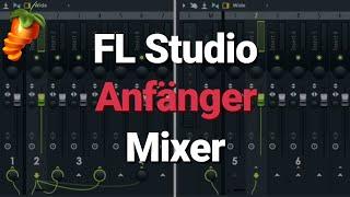 Fl Studio 20 Anfänger Tutorial - Der Mixer - [Tutorial / Deutsch / German]