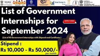 List of Government Internships for September 2024 | Stipend upto 50,000/- | Govt Free Certificate