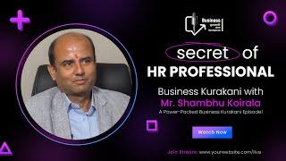 Unlocking HR Secrets with Shambhu Koirala: A Power-Packed Business Kurakani Episode!