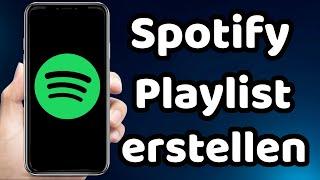 Spotify Playlist Erstellen 2023 (eigene playlist)